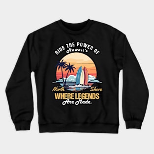 North Shore Bliss: Surfing Paradise in Hawaii - Epic Waves, Aloha Spirit, Beach Vibes Crewneck Sweatshirt